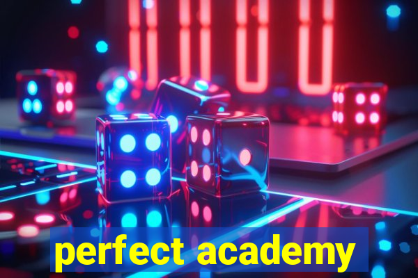 perfect academy