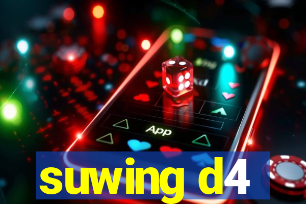 suwing d4