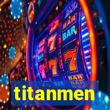 titanmen