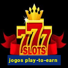 jogos play-to-earn