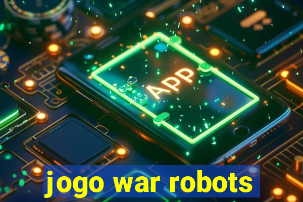 jogo war robots