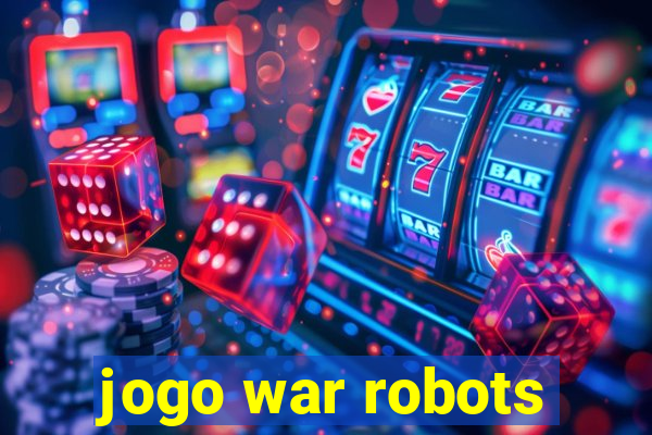 jogo war robots