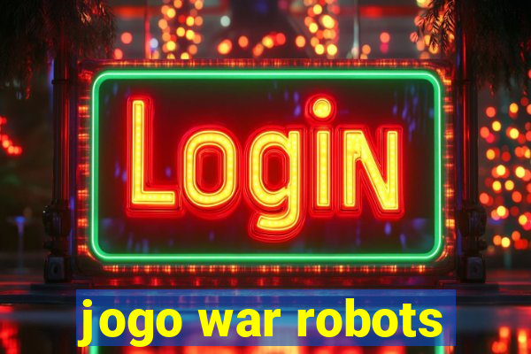 jogo war robots