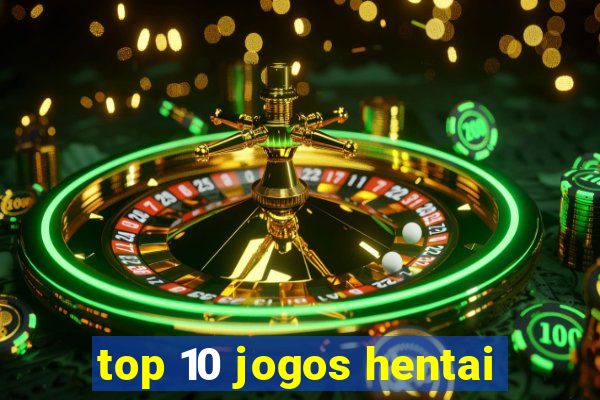 top 10 jogos hentai