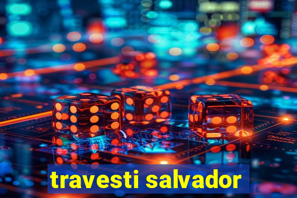 travesti salvador