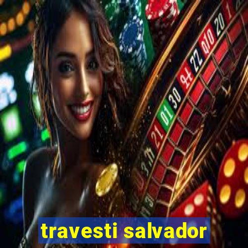 travesti salvador