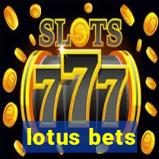 lotus bets