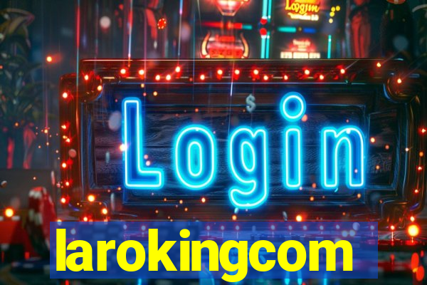 larokingcom