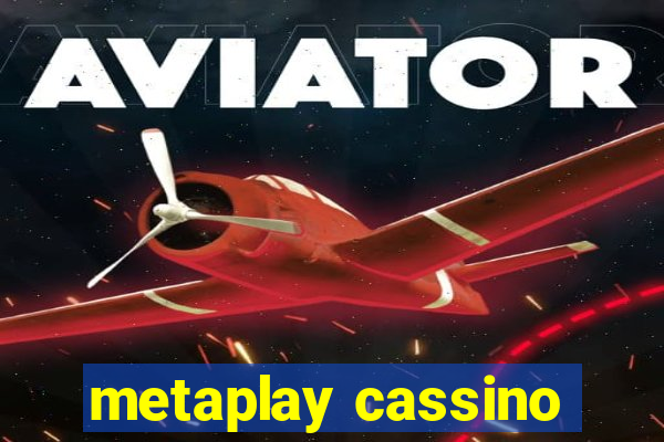 metaplay cassino