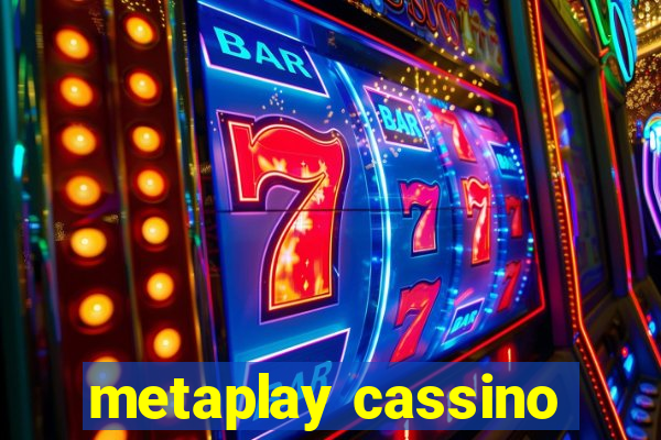 metaplay cassino