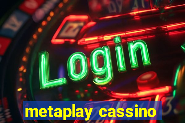 metaplay cassino