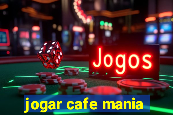 jogar cafe mania