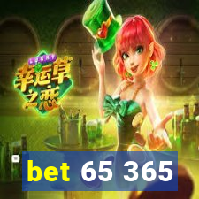 bet 65 365