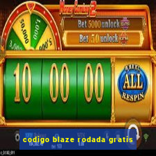 codigo blaze rodada gratis