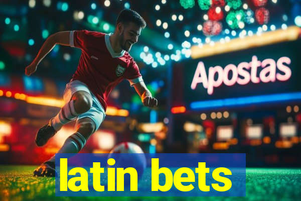 latin bets