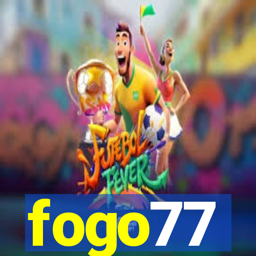 fogo77