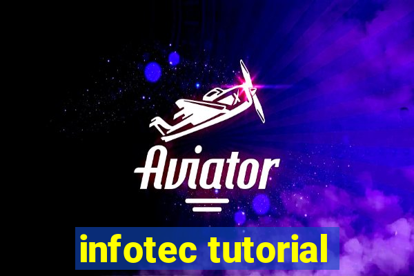 infotec tutorial