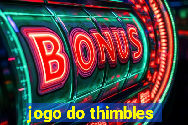 jogo do thimbles