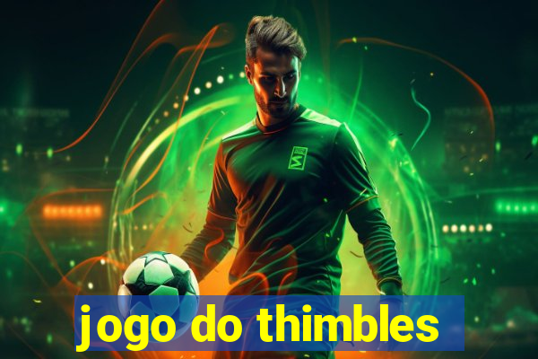 jogo do thimbles