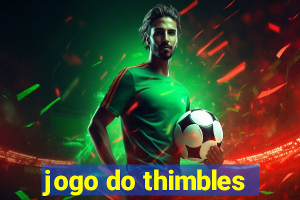 jogo do thimbles