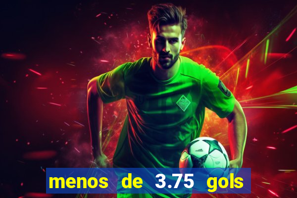 menos de 3.75 gols o que significa