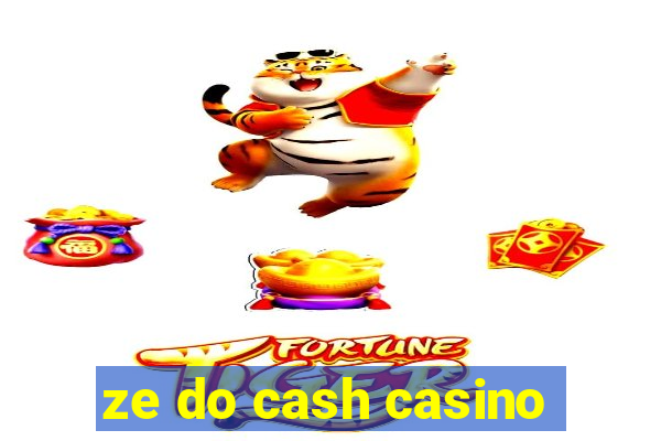 ze do cash casino