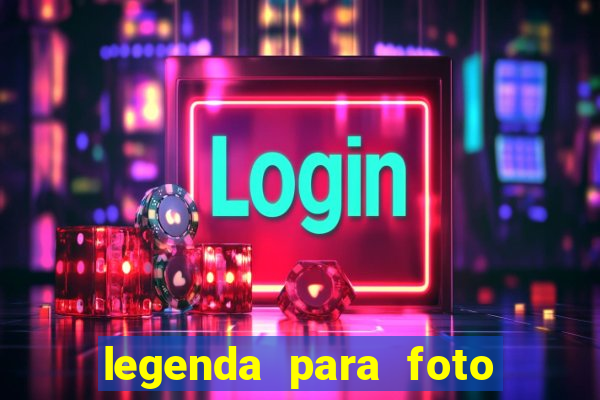 legenda para foto jogando bola