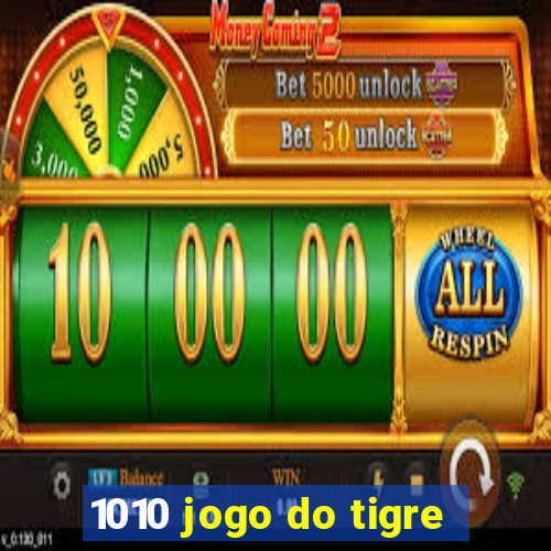 1010 jogo do tigre