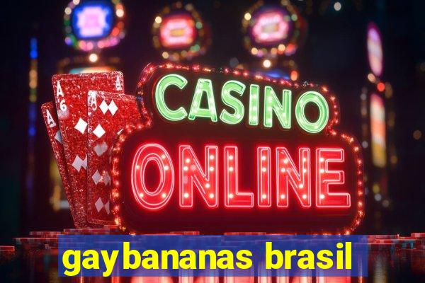 gaybananas brasil