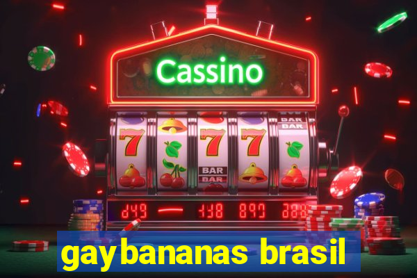 gaybananas brasil