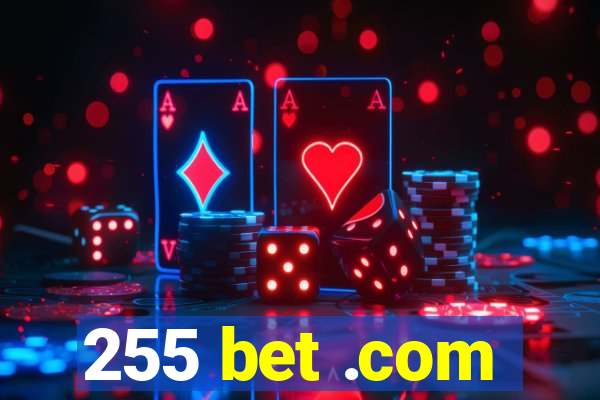 255 bet .com