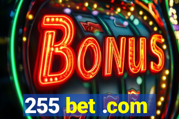 255 bet .com