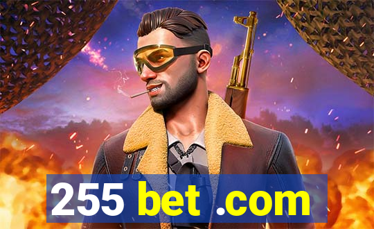 255 bet .com