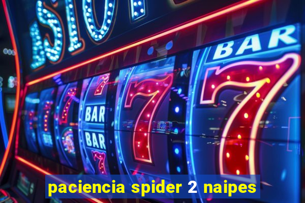 paciencia spider 2 naipes