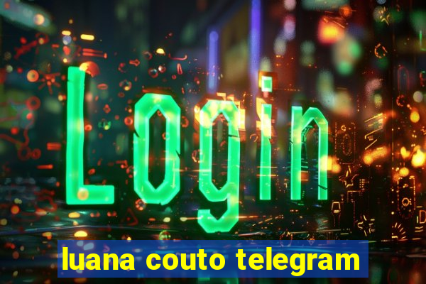 luana couto telegram