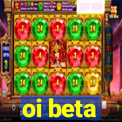 oi beta