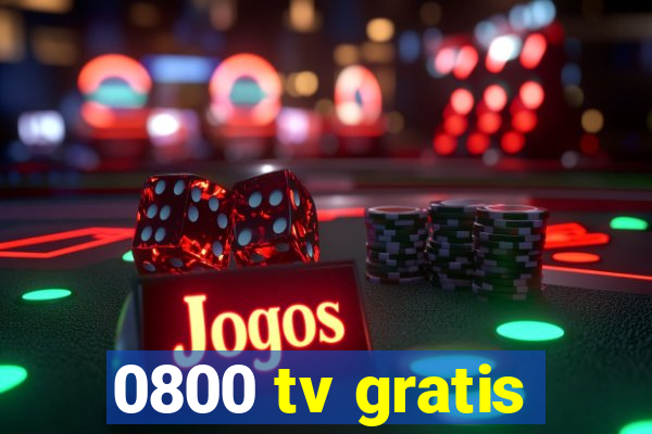 0800 tv gratis