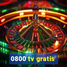 0800 tv gratis