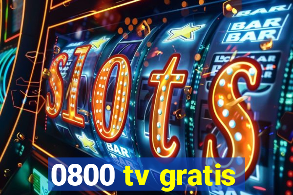 0800 tv gratis