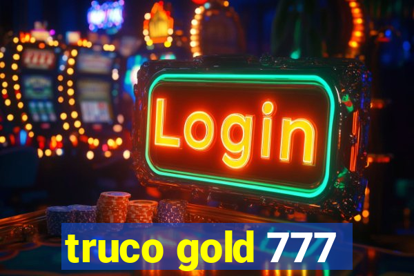 truco gold 777