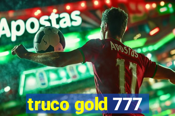 truco gold 777