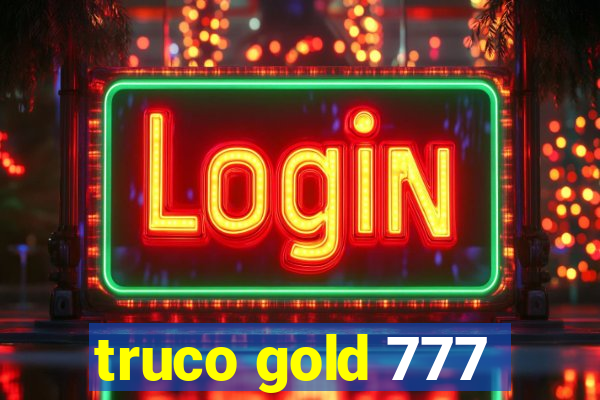 truco gold 777