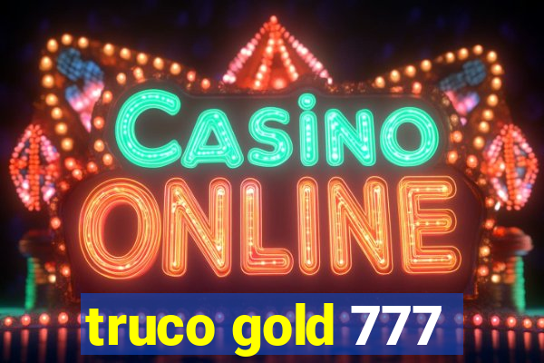 truco gold 777