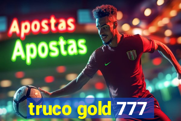 truco gold 777