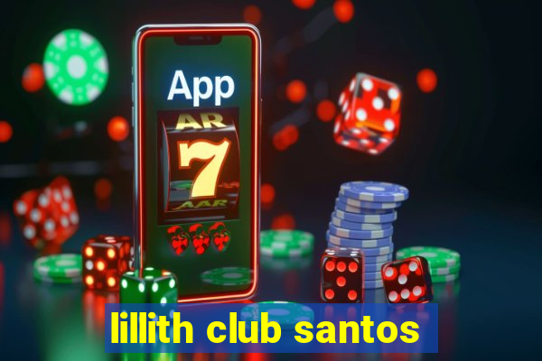 lillith club santos