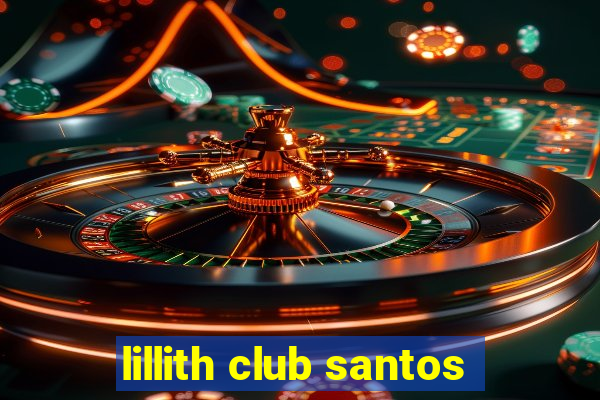 lillith club santos