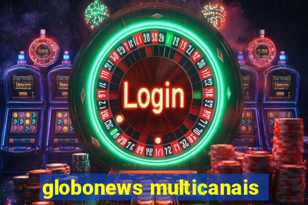 globonews multicanais