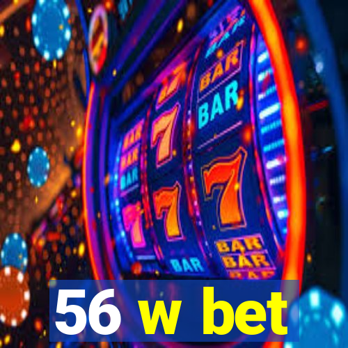 56 w bet