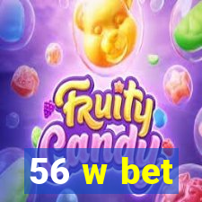 56 w bet