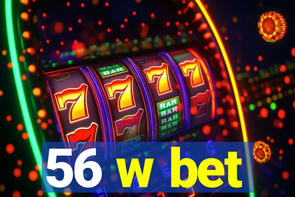 56 w bet